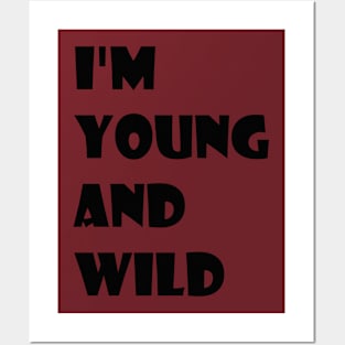 i'm young and wild Posters and Art